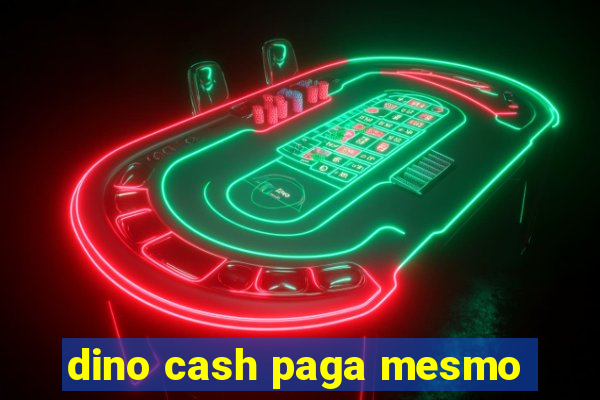 dino cash paga mesmo